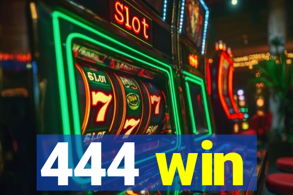 444 win